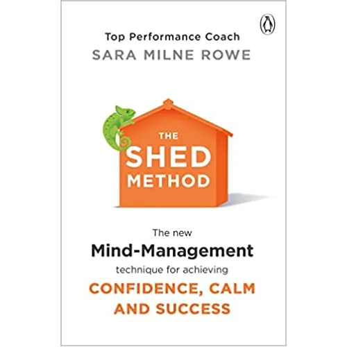 Sara Milne Rowe: The SHED Method
