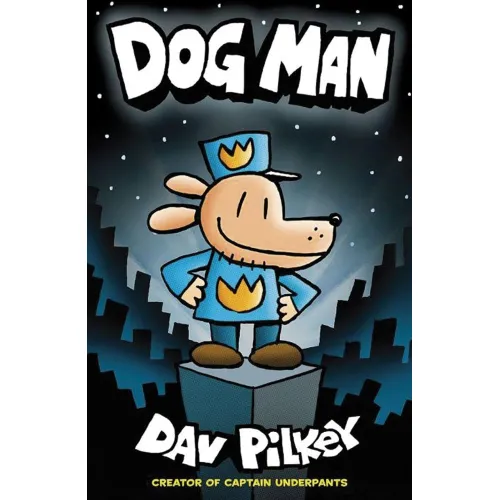 Dog Man: Book 1 Dog Man