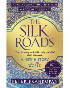 Peter Frankopan: The Silk Roads