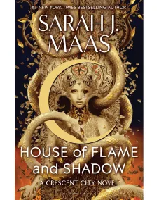 Crescent City: Book 3 House of Flame and Shadow (Sarah J. Maas) Hardback