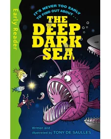 Early Reader: The Deep Dark Sea (Tony De Saulles) 6+