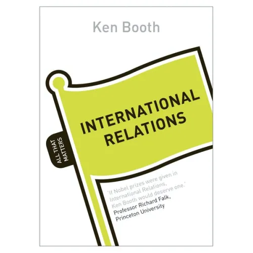 Ken Booth: International Relations: All That Matters