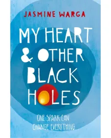 My Heart and Other Black Holes (Jasmine Warga)
