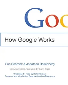 How Google Works (Eric Schmidt,Jonathan Rosenberg)
