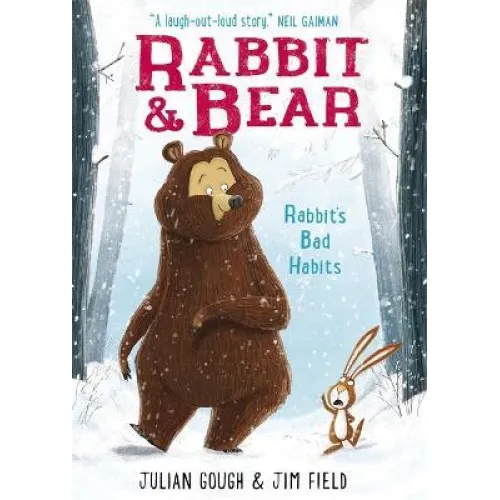 Rabbit and Bear 1: Rabbit's Bad Habits (Julian Gough) 5+