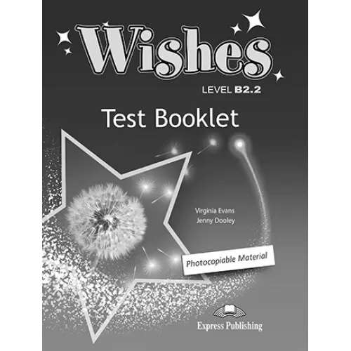 Wishes B2.2 Test Booklet Тести до курсу
