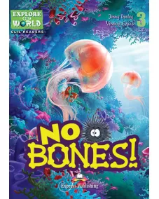 Explore Our World Level 3 No Bones - Reader (with DigiBooks App.)