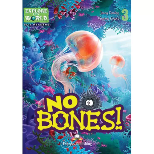 Explore Our World Level 3 No Bones - Reader (with DigiBooks App.)