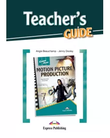 Career Paths Motion Picture Production - Teacher's Guide Книга для учителя