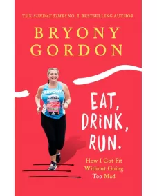 Bryony Gordon: Eat, Drink, Run