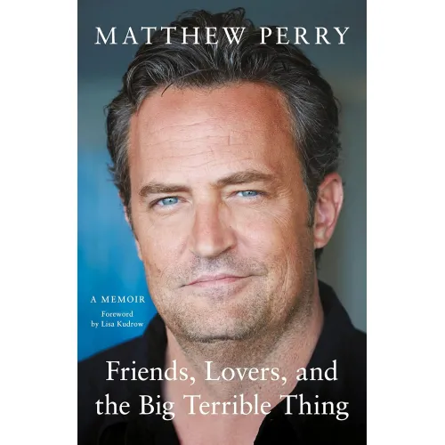 Matthew Perry: Friends, Lovers and the Big Terrible Thing