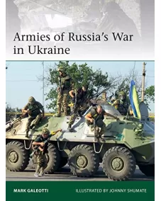 Armies of Russia's War in Ukraine (Mark Galeotti)