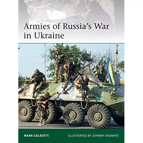 Armies of Russia's War in Ukraine (Mark Galeotti)
