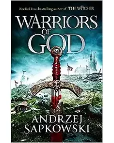 Hussite Trilogy: Book 2 Warriors of God (Andrzej Sapkowski)