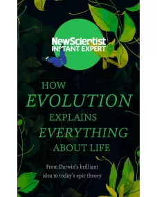 New Scientist: How Evolution Explains Everything About Life