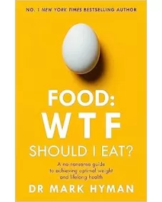 Food: WTF Should I Eat? (Mark Hyman)