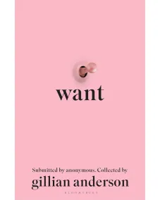 Gillian Anderson: Want: Sexual Fantasies by Anonymous (Hardback)