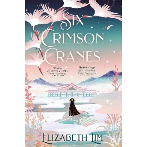 Six Crimson Cranes: Book 1 (Elizabeth Lim)