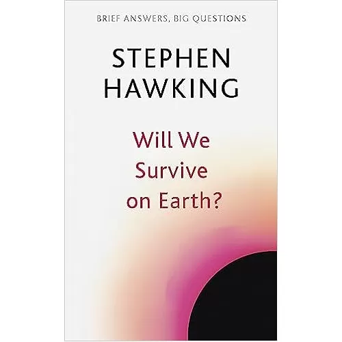 Stephen Hawking: Will We Survive on Earth?