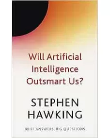 Stephen Hawking: Will Artificial Intelligence Outsmart Us?