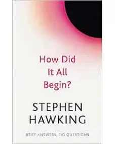 Stephen Hawking: How Did It All Begin?