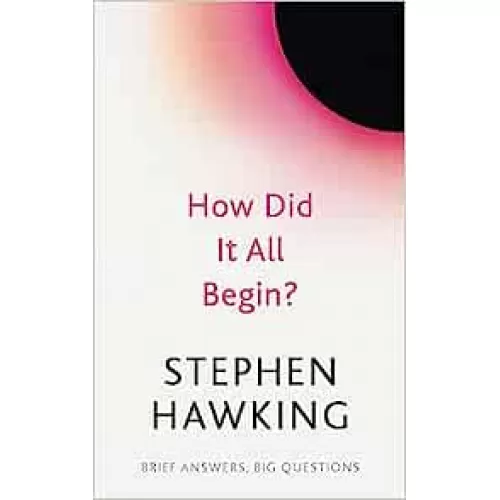 Stephen Hawking: How Did It All Begin?