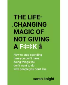Sarah Knight: The Life-Changing Magic of Not Giving a F**k