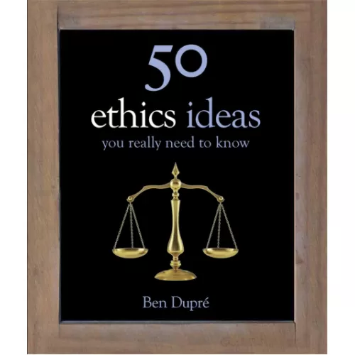 50 Ethics Ideas You Really Need to Know