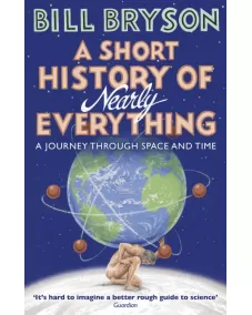 Bill Bryson: A Short History Of Nearly Everything