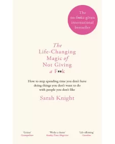 Sarah Knight: The Life-Changing Magic of Not Giving a F**k