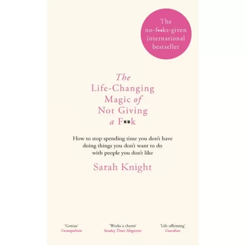 Sarah Knight: The Life-Changing Magic of Not Giving a F**k