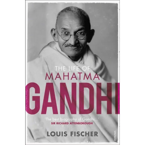 The Life Of Mahatma Gandhi (Louis Fischer)