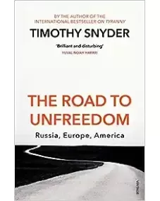 Timothy Snyder: The Road to Unfreedom