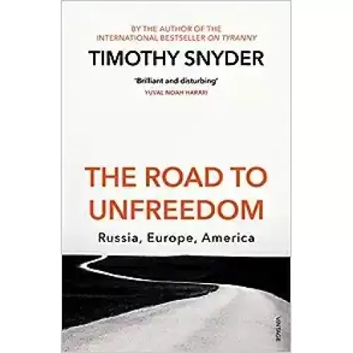 Timothy Snyder: The Road to Unfreedom