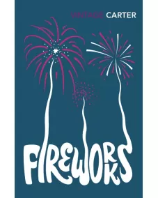 Angela Carter: Fireworks
