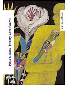 Poems by Pablo Neruda: Twenty Love Poems and a Song of Despair