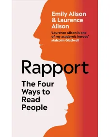 Rapport: The Four Ways to Read People (Emily Alison, Laurence Alison)