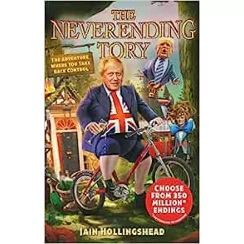 Iain Hollingshead: Boris Johnson: The Neverending Tory