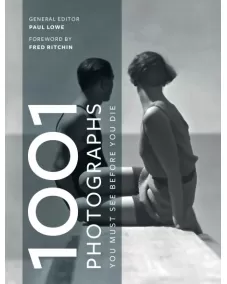 1001 Photographs You Must See Before You Die