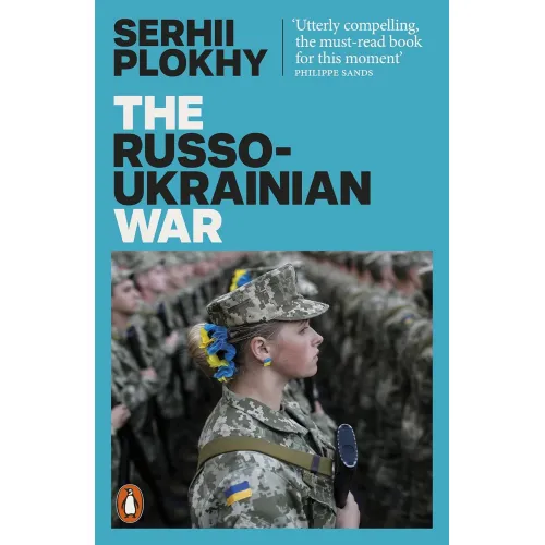 The Russo-Ukrainian War (Serhii Plokhy)