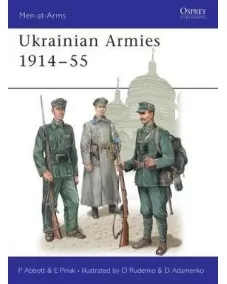 Ukrainian Armies 1914–55 (Peter Abbott, Eugene Pinak)