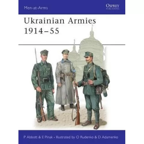 Ukrainian Armies 1914–55 (Peter Abbott, Eugene Pinak)