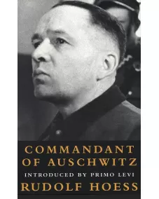 Rudolf Hoess: Commandant Of Auschwitz