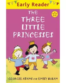 Early Reader: The Three Little Princesses (Georgie Adams) 5+