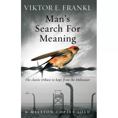 Viktor E. Frankl: Man's Search For Meaning