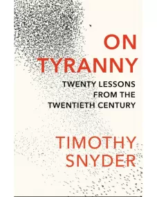 Timothy Snyder: On Tyranny