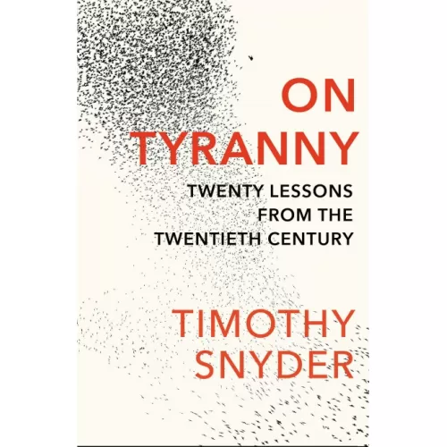 Timothy Snyder: On Tyranny