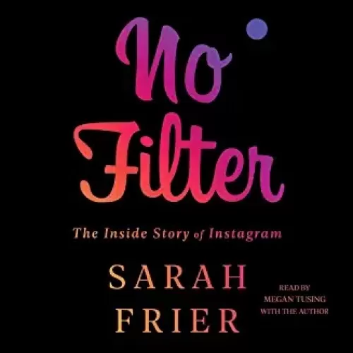 No Filter (Sarah Frier)