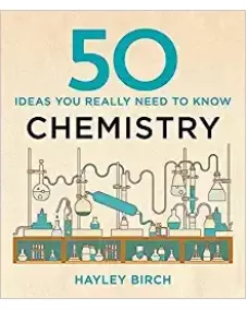 50 Chemistry Ideas You Really Need to Know