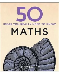 50 Maths Ideas You Really Need to Know